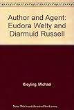 Front cover for the book Author and Agent: Eudora Welty and Diarmuid Russell by Michael Kreyling