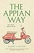 The Appian Way: Ghost Road, Queen of Roads (Culture Trails: Adventures in Travel) by Robert A. Kaster