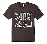 Let's Get Ship Faced Funny Nautical T-Shirt
