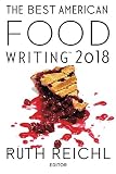 Best American Food Writing 2018 (The Best American Series ®)