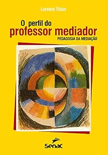 O perfil do professor mediador: pedagogia da mediação