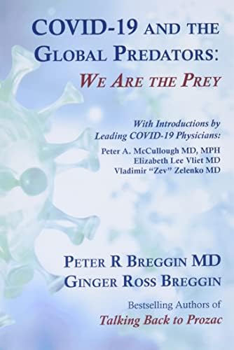 Peter Roger BregginCOVID-19 and the Global Predators: We Are the Prey
