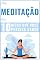 Livro MEDITAÇÃO: 10 Dicas que Você Precisa Saber
