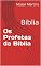 Livro Os Profetas da Biblia: Biblia