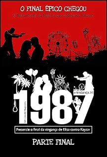 Livro A VINGANÇA DE 1987: PARTE FINAL