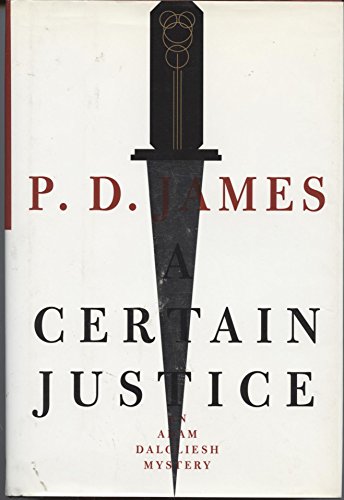 A Certain Justice : An Adam Dalgliesh Mystery B001KSUZIS Book Cover