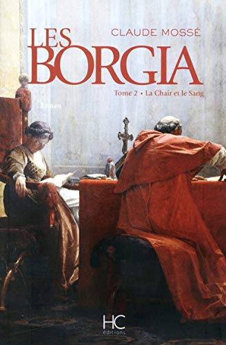 Les Borgia: 02: La chair et le sang