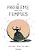 Problème avec les femmes (Le) - Tome 0 - Problème avec les femmes (Le) (LE PROBLEME AVEC LES FEMMES) (French Edition) by