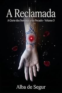 Livro A Reclamada (A Corte das Sombras e do Pecado Livro 3)