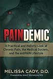 Paindemic: A Practical and Holistic Look at Chronic