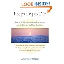 Preparing to Die: Practical Advice and Spiritual Wisdom from the Tibetan Buddhist Tradition