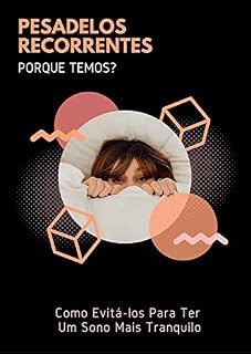 Livro Pesadelos Recorrentes - Porque temos?: Saiba com evitá-los para ter um sono mais tranquilo