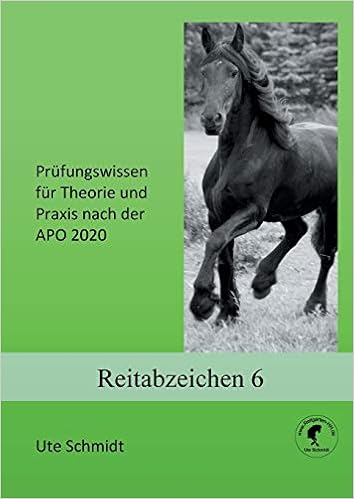 Reitabzeichen 6 Prufungswissen Fur Theorie Und Praxis Nach Der Apo 2020 Prufungswissen Fur Theorie Und Praxis Nach Der Apo 214 Amazon De Schmidt Ute Bucher