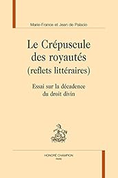 Le  crépuscule des royautés, reflets littéraires