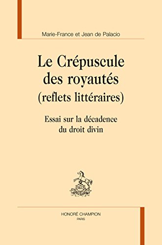 Le  crépuscule des royautés, reflets littéraires