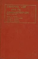 Criminal Law and Its Administration (University Casebook Series) 1566624029 Book Cover