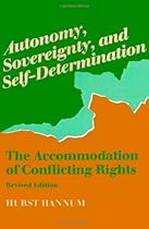 Autonomy, Sovereignty, and Self-Determination: The Accommodation of Conflicting Rights (Procedural Aspects of International Law)