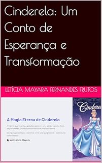 Livro Cinderela: Um Conto de Esperança e Transformação