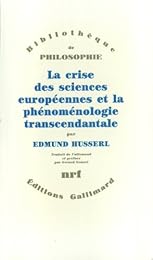La  crise des sciences européennes et la phénoménologie transcendantale
