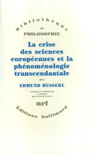 La  crise des sciences européennes et la phénoménologie transcendantale