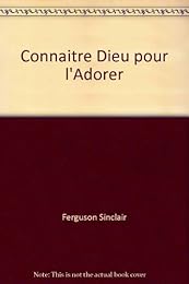 Connaître Dieu pour l'adorer