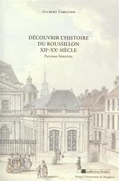Découvrir l'histoire du Roussillon, XIIe-XXe siècle