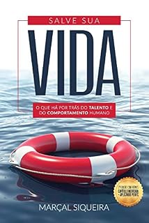 Livro Salve Sua Vida: O que há por trás do talento e do comportamento humano