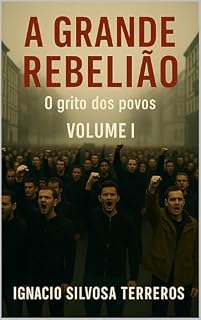 Livro A GRANDE REBELIÃO: O grito dos povos – Volume I