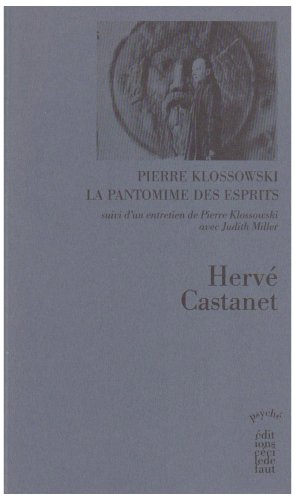 Pierre Klossowski, la pantomime des esprits