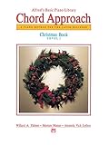 Alfred's Basic Chord Approach Christmas, Bk 1: A Piano Method for the Later Beginner (Alfred's Basic Piano Library) by Willard A. Palmer, Morton Manus