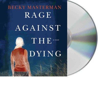 [ RAGE AGAINST THE DYING ] By Masterman, Becky ( Author) 2013 [ Compact Disc ]