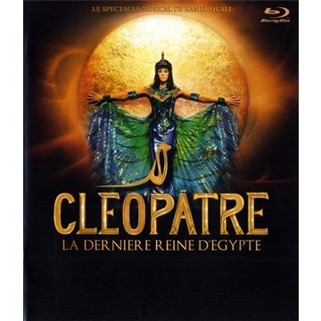 Cleopatre La Derniere Reine D'egypte - Le Spectacle Musical De Kamel Ouali