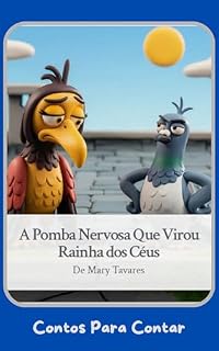 Livro A Pomba Nervosa Que Virou Rainha Dos Céus (Contos Para Contar)