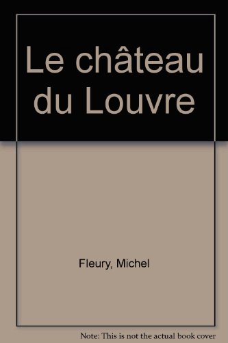 Le  château du Louvre