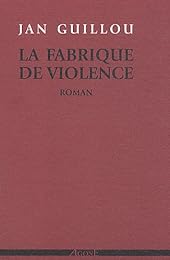 La  fabrique de violence