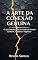Livro A Arte da Conexão Genuína: O Guia para Homens que se Recusam a Serem Ignorados