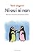 Ni oui, ni non/Tomi Ungerer repond a 100 grandes questions d'enfants by 