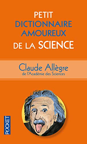 Petit dictionnaire amoureux de la science by Claude Allègre