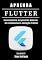 Livro APRENDA FLUTTER: Desenvolvimento de Aplicativos Modernos - Dos Fundamentos às Aplicações Práticas (Quick Learn Series Livro 38)
