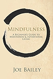 Mindfulness: A Beginner’s Guide to Meditation and Intentional Living