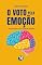 Livro O voto pela emoção: Você não vota racional