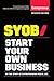 Start Your Own Business: The Only Startup Book You'll Ever Need