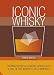 Iconic Whisky: Tasting Notes and Flavour Charts for 1,000 of the World's Best Whiskies by 