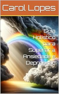 Livro Guia Holístico para Superar a Ansiedade e Depressão