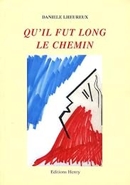 Qu'il fut long le chemin