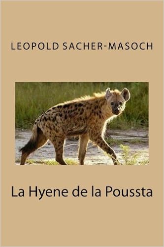 La Hyene De La Poussta French Edition Sacher Masoch M Leopold Amazon Com Books La Hyene De La Poussta French Edition Sacher Masoch M Leopold Amazon Com Books