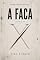 Livro A FACA: OS RETRATOS DE ÀṢẸ
