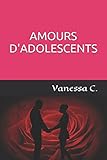 AMOURS D'ADOLESCENTS (French Edition) by VanESSA C.
