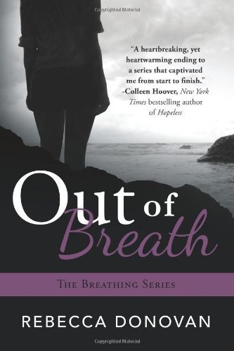 The Breathing Series 3 Book set by Rebecca Donovan :Reason To Breathe, Barely Breathing, Out Of Breath :Reason To Breathe:Barely Breathing: Out Of Breath