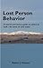 Lost Person Behavior: A search and rescue guide on where to look - for land, air and water